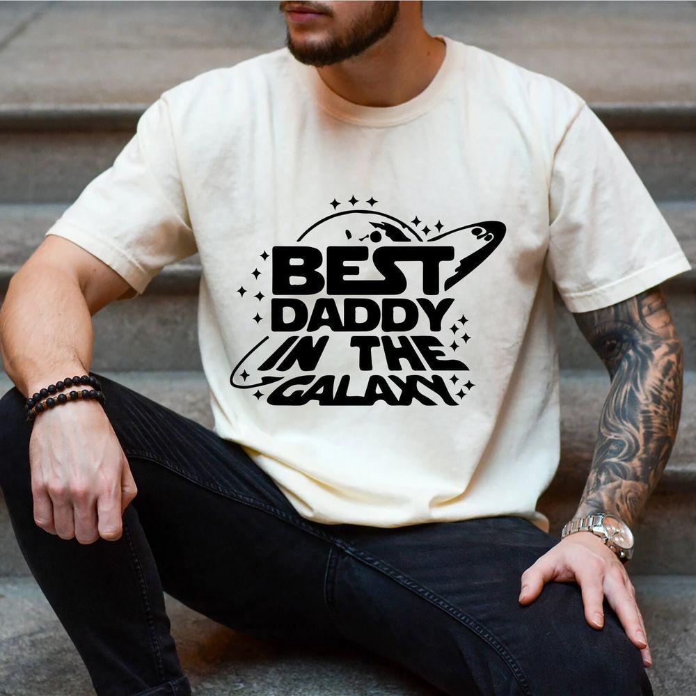 Best Daddy In The Galaxy Star Wars Dad Awesome Shirt Best Daddy In The Galaxy Star Wars Dad Awesome Shirt